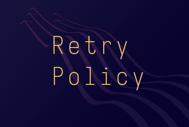 Retry Policy - How to Handle Random, Unpredictable Errors